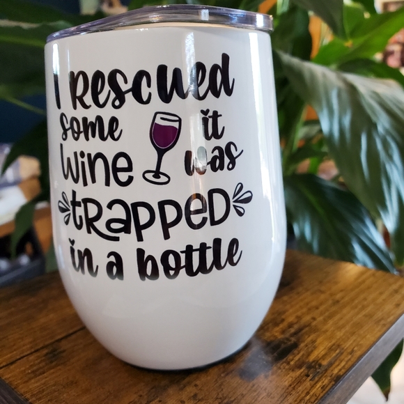 I Rescued some Wine it was trapped in a bottle 12 oz Wine Cup Tumbler - Picture 7 of 8
